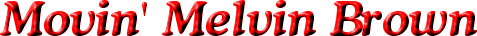 Movin' Melvin Brown - International Entertainer - music, dance, comedy and magic.